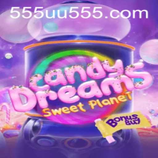 Discover the Excitement of CandyDreamsSweetPlanet and Unravel the Magic of uu555